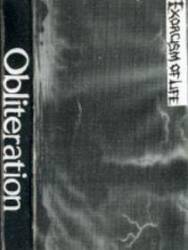 Obliteration (UK) : Exorcism of Life